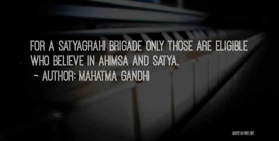 Mahatma Gandhi Quotes: For A Satyagrahi Brigade Only Those Are Eligible Who Believe In Ahimsa And Satya.