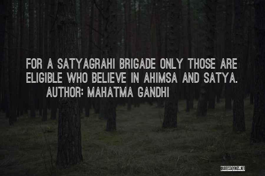Mahatma Gandhi Quotes: For A Satyagrahi Brigade Only Those Are Eligible Who Believe In Ahimsa And Satya.