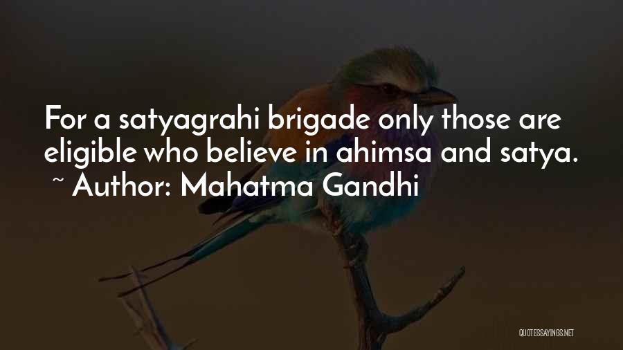 Mahatma Gandhi Quotes: For A Satyagrahi Brigade Only Those Are Eligible Who Believe In Ahimsa And Satya.