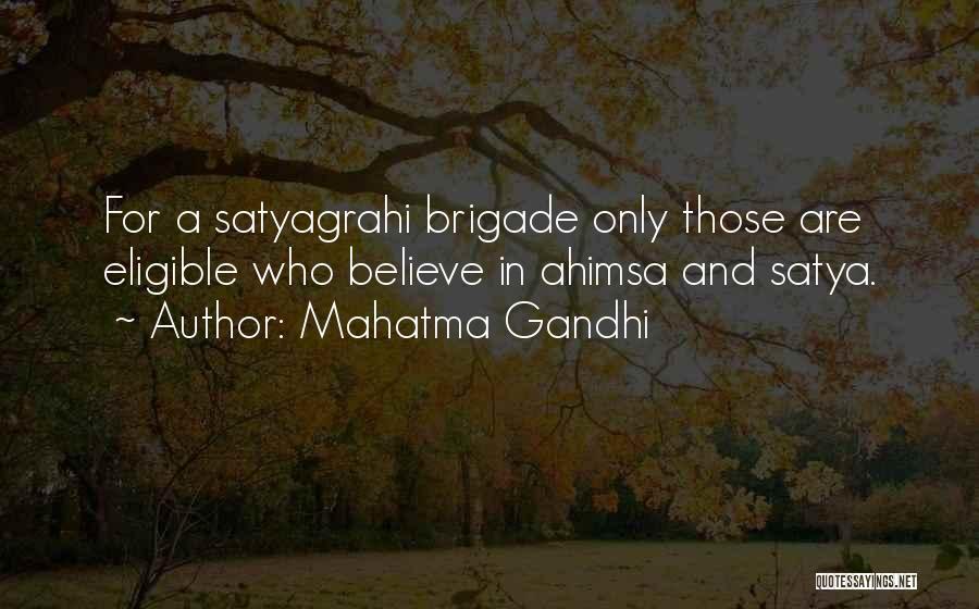 Mahatma Gandhi Quotes: For A Satyagrahi Brigade Only Those Are Eligible Who Believe In Ahimsa And Satya.