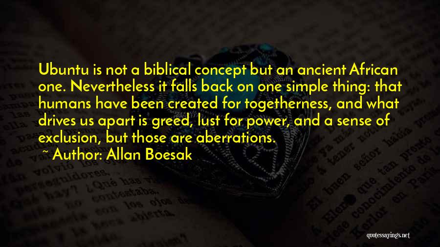 Allan Boesak Quotes: Ubuntu Is Not A Biblical Concept But An Ancient African One. Nevertheless It Falls Back On One Simple Thing: That