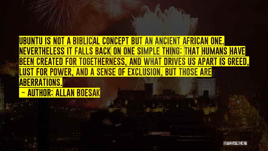 Allan Boesak Quotes: Ubuntu Is Not A Biblical Concept But An Ancient African One. Nevertheless It Falls Back On One Simple Thing: That