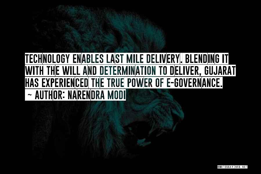 Narendra Modi Quotes: Technology Enables Last Mile Delivery. Blending It With The Will And Determination To Deliver, Gujarat Has Experienced The True Power