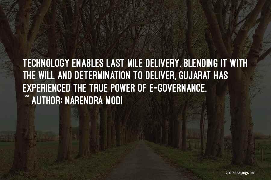 Narendra Modi Quotes: Technology Enables Last Mile Delivery. Blending It With The Will And Determination To Deliver, Gujarat Has Experienced The True Power