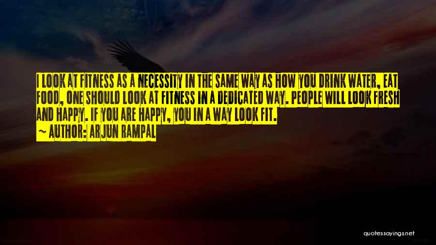 Arjun Rampal Quotes: I Look At Fitness As A Necessity In The Same Way As How You Drink Water, Eat Food, One Should