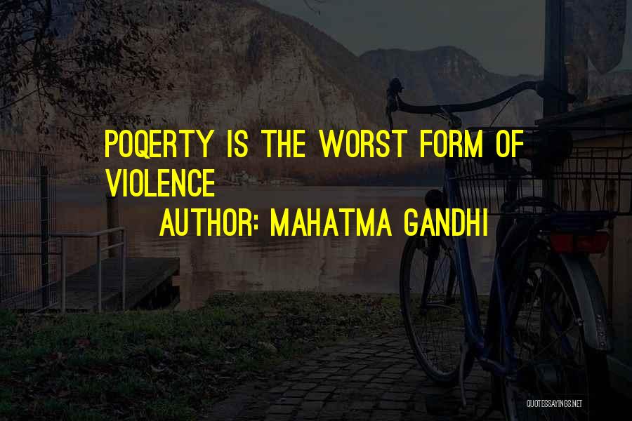 Mahatma Gandhi Quotes: Poqerty Is The Worst Form Of Violence