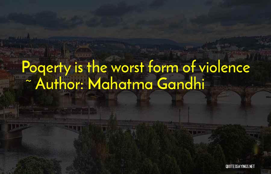 Mahatma Gandhi Quotes: Poqerty Is The Worst Form Of Violence