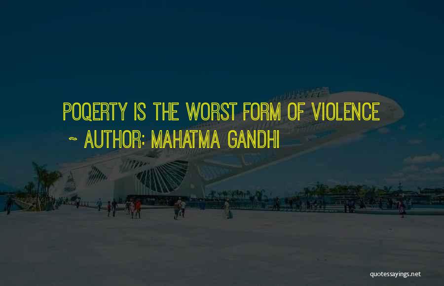 Mahatma Gandhi Quotes: Poqerty Is The Worst Form Of Violence