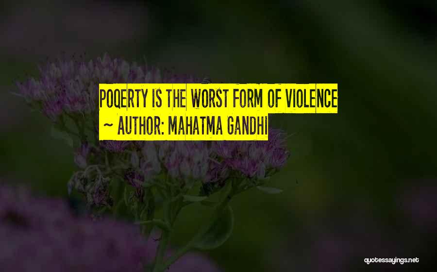 Mahatma Gandhi Quotes: Poqerty Is The Worst Form Of Violence