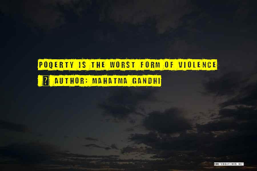 Mahatma Gandhi Quotes: Poqerty Is The Worst Form Of Violence