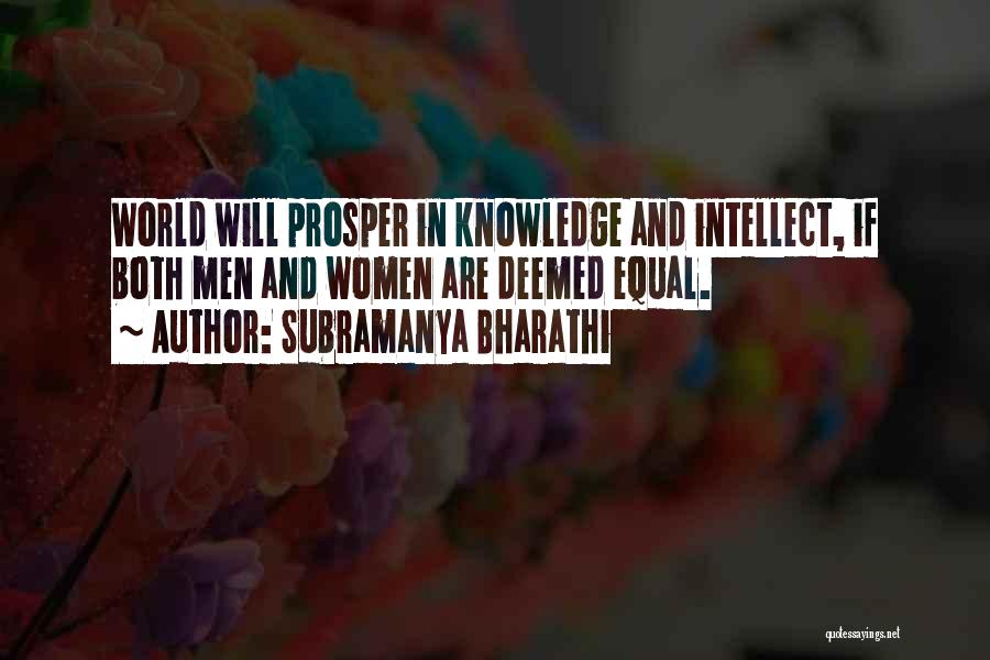 Subramanya Bharathi Quotes: World Will Prosper In Knowledge And Intellect, If Both Men And Women Are Deemed Equal.