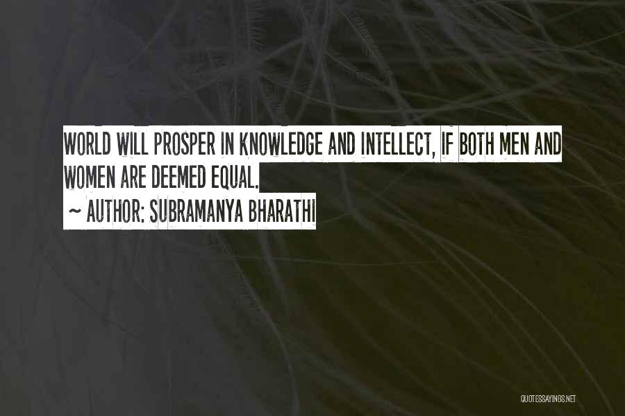 Subramanya Bharathi Quotes: World Will Prosper In Knowledge And Intellect, If Both Men And Women Are Deemed Equal.