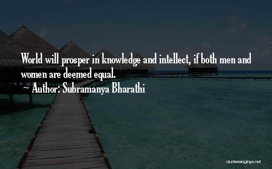 Subramanya Bharathi Quotes: World Will Prosper In Knowledge And Intellect, If Both Men And Women Are Deemed Equal.