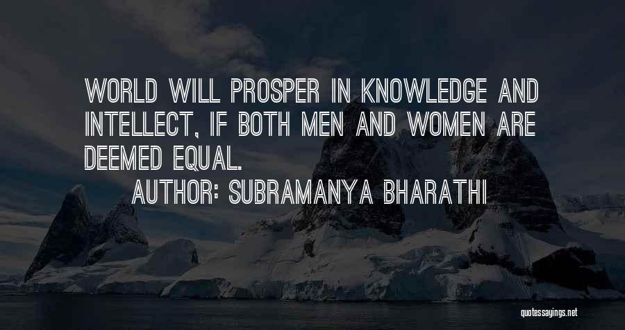 Subramanya Bharathi Quotes: World Will Prosper In Knowledge And Intellect, If Both Men And Women Are Deemed Equal.