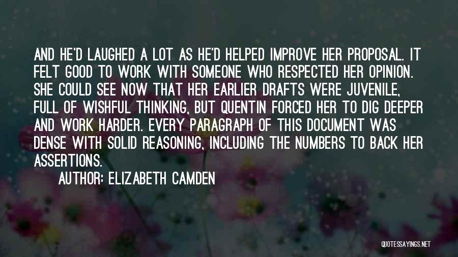 Elizabeth Camden Quotes: And He'd Laughed A Lot As He'd Helped Improve Her Proposal. It Felt Good To Work With Someone Who Respected