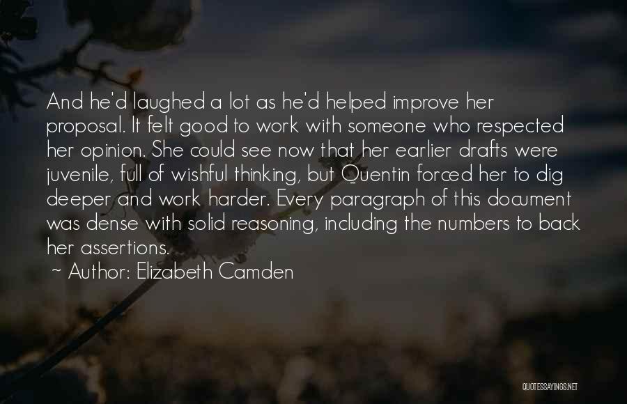 Elizabeth Camden Quotes: And He'd Laughed A Lot As He'd Helped Improve Her Proposal. It Felt Good To Work With Someone Who Respected