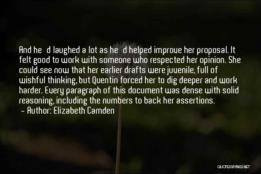 Elizabeth Camden Quotes: And He'd Laughed A Lot As He'd Helped Improve Her Proposal. It Felt Good To Work With Someone Who Respected