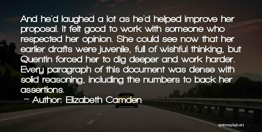 Elizabeth Camden Quotes: And He'd Laughed A Lot As He'd Helped Improve Her Proposal. It Felt Good To Work With Someone Who Respected