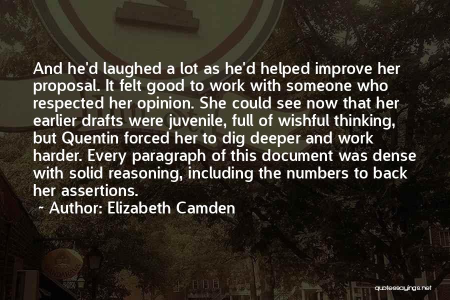 Elizabeth Camden Quotes: And He'd Laughed A Lot As He'd Helped Improve Her Proposal. It Felt Good To Work With Someone Who Respected