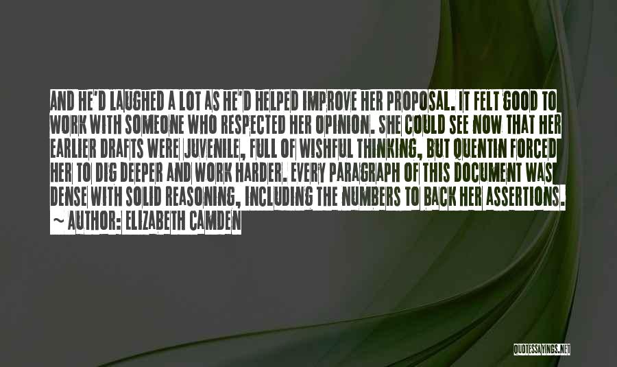 Elizabeth Camden Quotes: And He'd Laughed A Lot As He'd Helped Improve Her Proposal. It Felt Good To Work With Someone Who Respected