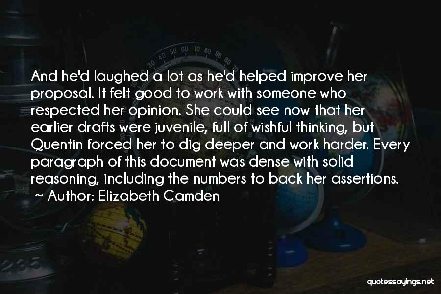 Elizabeth Camden Quotes: And He'd Laughed A Lot As He'd Helped Improve Her Proposal. It Felt Good To Work With Someone Who Respected