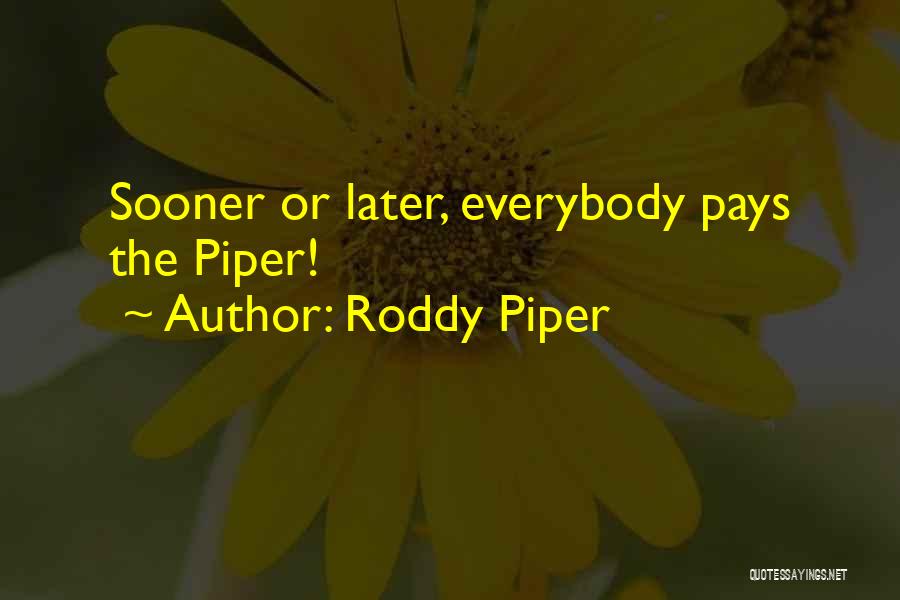 417 Motorsports Quotes By Roddy Piper