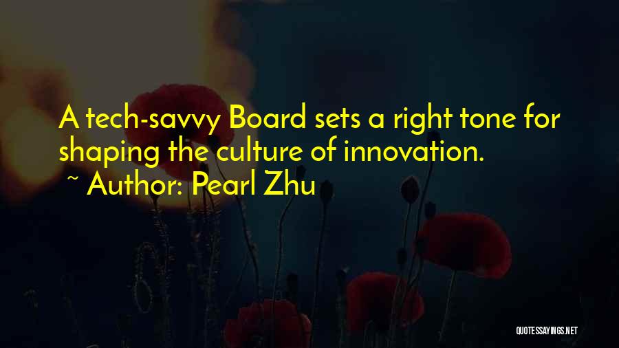 Pearl Zhu Quotes: A Tech-savvy Board Sets A Right Tone For Shaping The Culture Of Innovation.