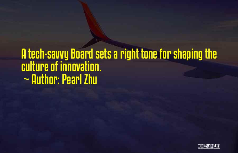 Pearl Zhu Quotes: A Tech-savvy Board Sets A Right Tone For Shaping The Culture Of Innovation.