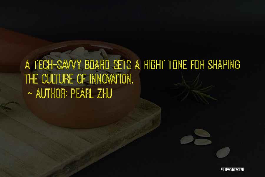 Pearl Zhu Quotes: A Tech-savvy Board Sets A Right Tone For Shaping The Culture Of Innovation.