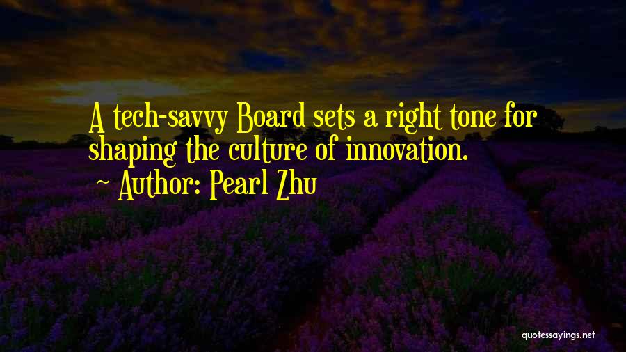 Pearl Zhu Quotes: A Tech-savvy Board Sets A Right Tone For Shaping The Culture Of Innovation.