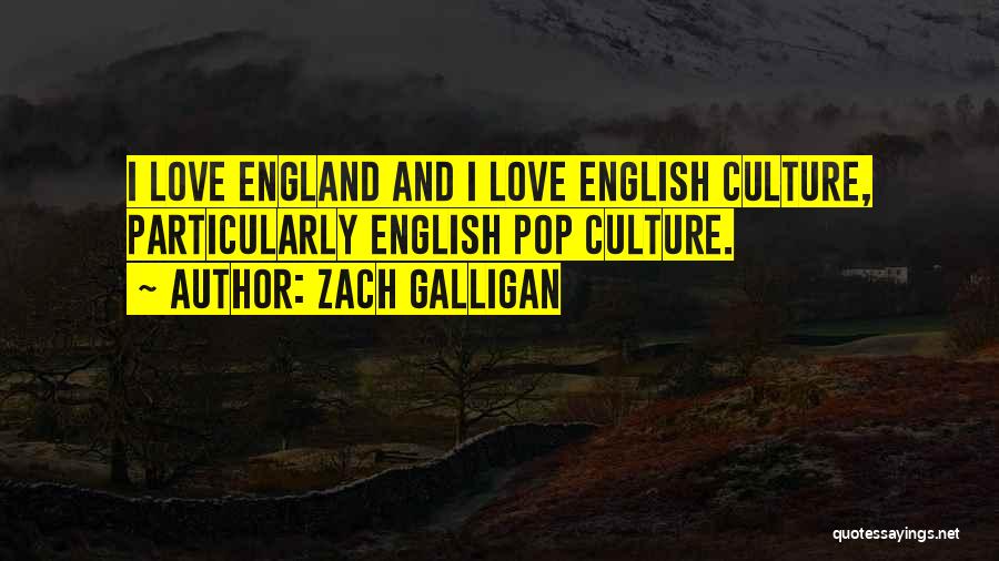 Zach Galligan Quotes: I Love England And I Love English Culture, Particularly English Pop Culture.