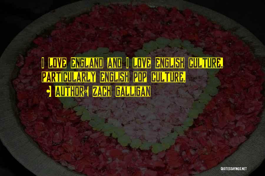 Zach Galligan Quotes: I Love England And I Love English Culture, Particularly English Pop Culture.