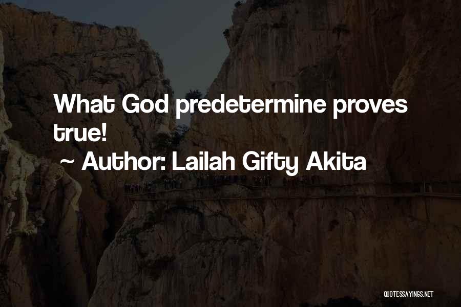 Lailah Gifty Akita Quotes: What God Predetermine Proves True!