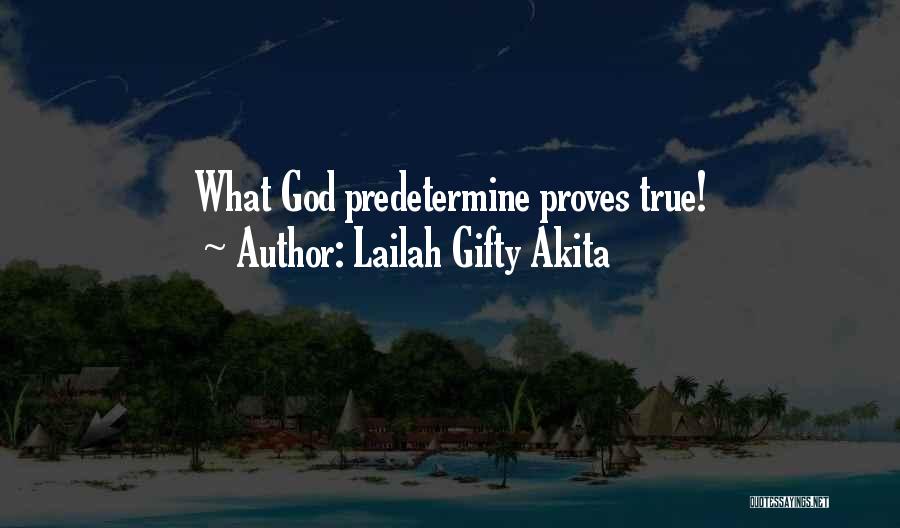 Lailah Gifty Akita Quotes: What God Predetermine Proves True!