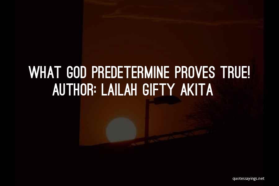 Lailah Gifty Akita Quotes: What God Predetermine Proves True!