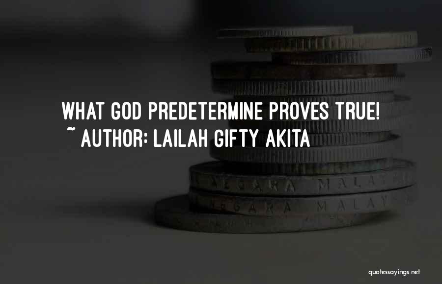 Lailah Gifty Akita Quotes: What God Predetermine Proves True!