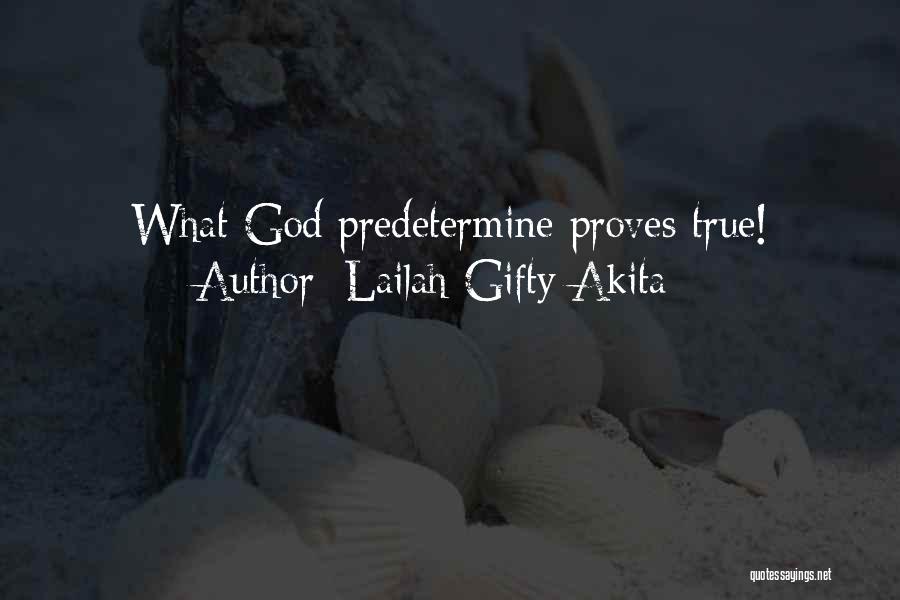 Lailah Gifty Akita Quotes: What God Predetermine Proves True!