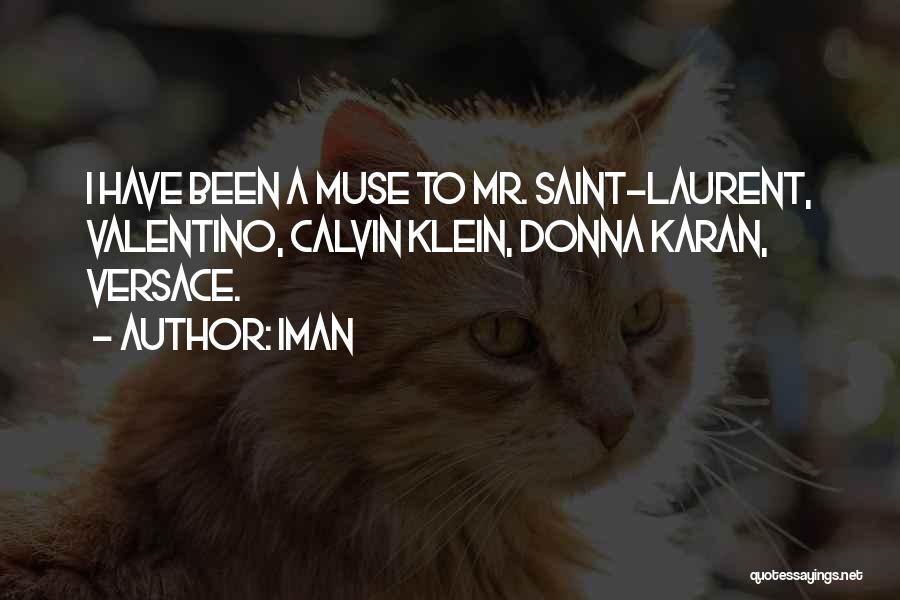 Iman Quotes: I Have Been A Muse To Mr. Saint-laurent, Valentino, Calvin Klein, Donna Karan, Versace.