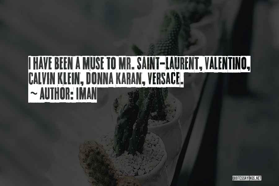 Iman Quotes: I Have Been A Muse To Mr. Saint-laurent, Valentino, Calvin Klein, Donna Karan, Versace.