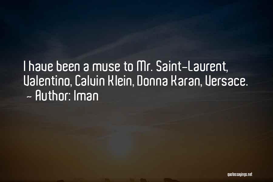 Iman Quotes: I Have Been A Muse To Mr. Saint-laurent, Valentino, Calvin Klein, Donna Karan, Versace.