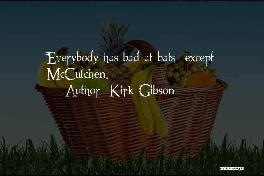 Kirk Gibson Quotes: Everybody Has Bad At-bats Except Mccutchen.