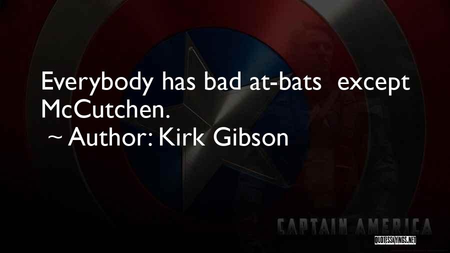 Kirk Gibson Quotes: Everybody Has Bad At-bats Except Mccutchen.