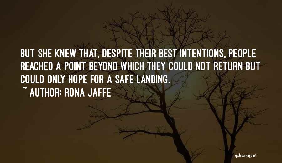 Rona Jaffe Quotes: But She Knew That, Despite Their Best Intentions, People Reached A Point Beyond Which They Could Not Return But Could