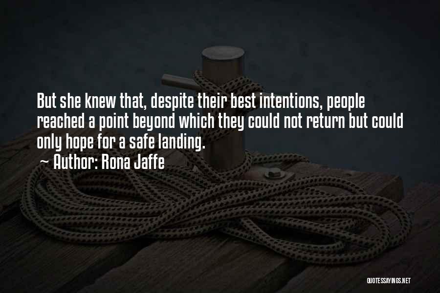 Rona Jaffe Quotes: But She Knew That, Despite Their Best Intentions, People Reached A Point Beyond Which They Could Not Return But Could