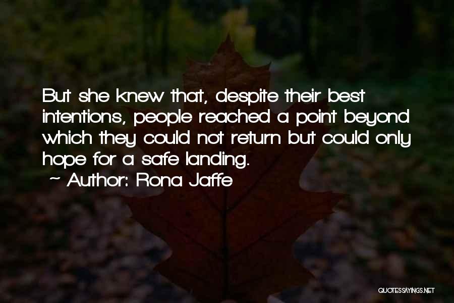 Rona Jaffe Quotes: But She Knew That, Despite Their Best Intentions, People Reached A Point Beyond Which They Could Not Return But Could