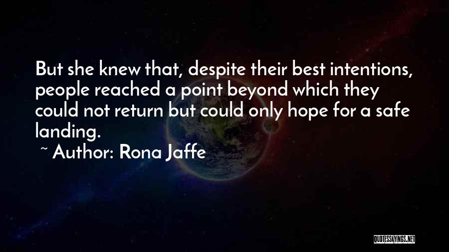 Rona Jaffe Quotes: But She Knew That, Despite Their Best Intentions, People Reached A Point Beyond Which They Could Not Return But Could