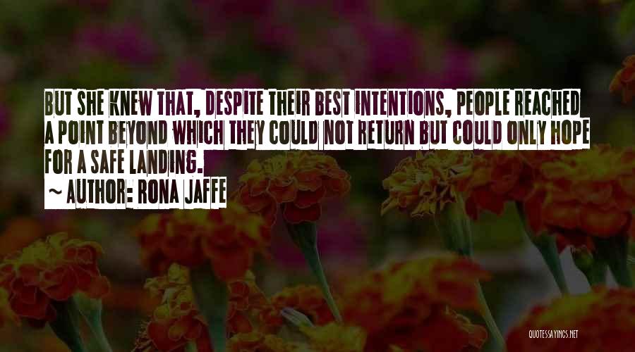 Rona Jaffe Quotes: But She Knew That, Despite Their Best Intentions, People Reached A Point Beyond Which They Could Not Return But Could
