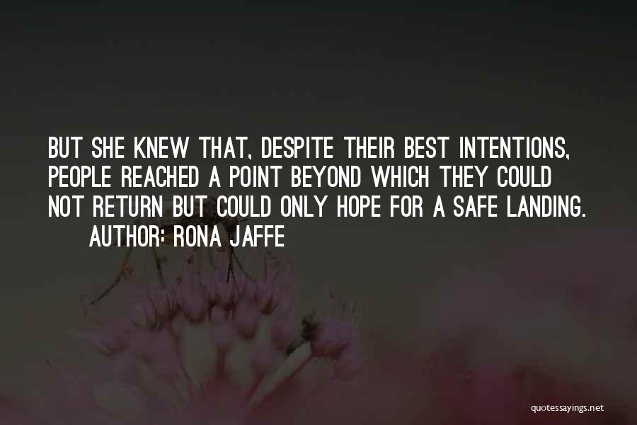 Rona Jaffe Quotes: But She Knew That, Despite Their Best Intentions, People Reached A Point Beyond Which They Could Not Return But Could