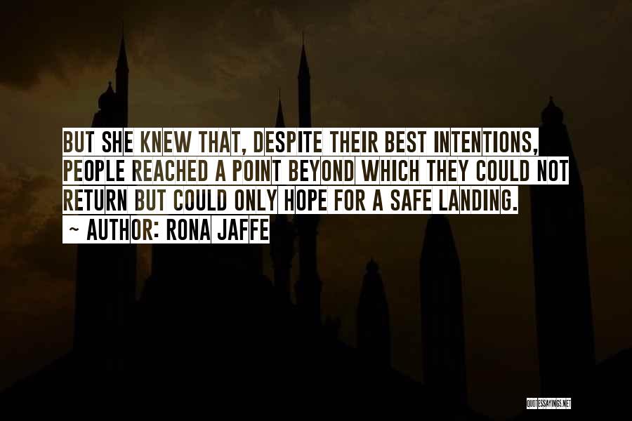 Rona Jaffe Quotes: But She Knew That, Despite Their Best Intentions, People Reached A Point Beyond Which They Could Not Return But Could