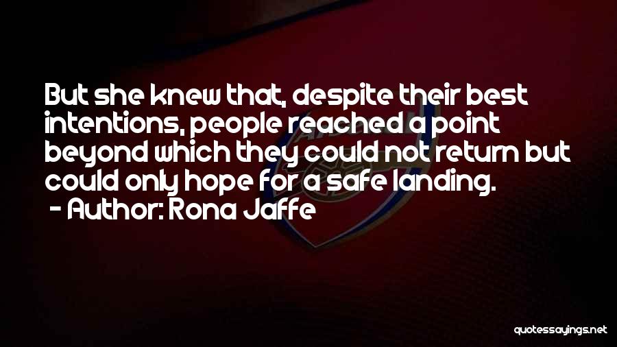 Rona Jaffe Quotes: But She Knew That, Despite Their Best Intentions, People Reached A Point Beyond Which They Could Not Return But Could
